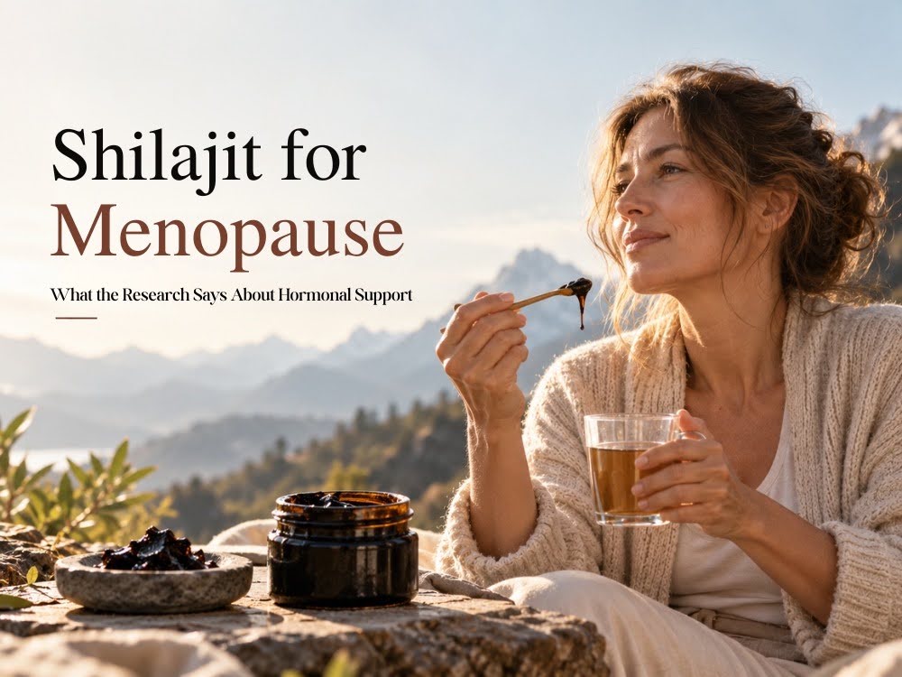 Shilajit for Menopause: What the Research Says About Hormonal Support